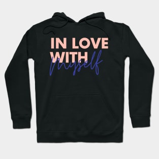 In Love with Myself - self love Hoodie